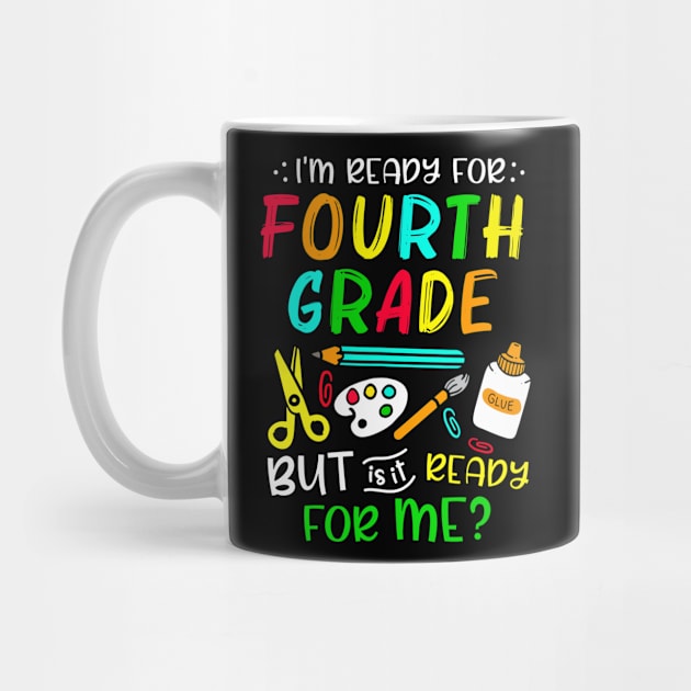 Back To School Ready For Fourth Grade First Day Of School by cogemma.art